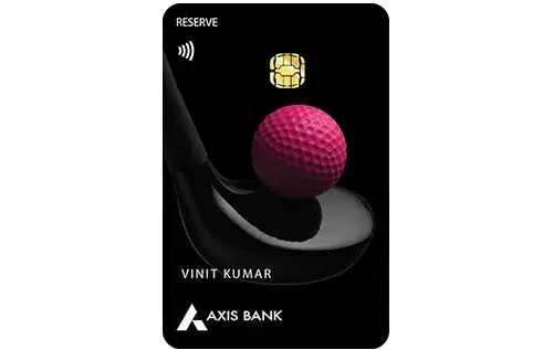 Axis Bank Reserve Credit Card